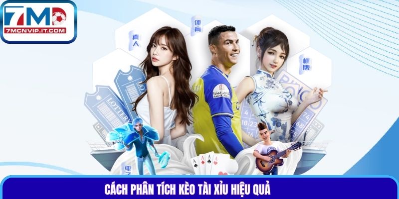 Cách phân tích kèo tài xỉu hiệu quả