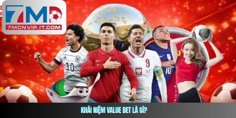 Khái niệm Value Bet là gì?